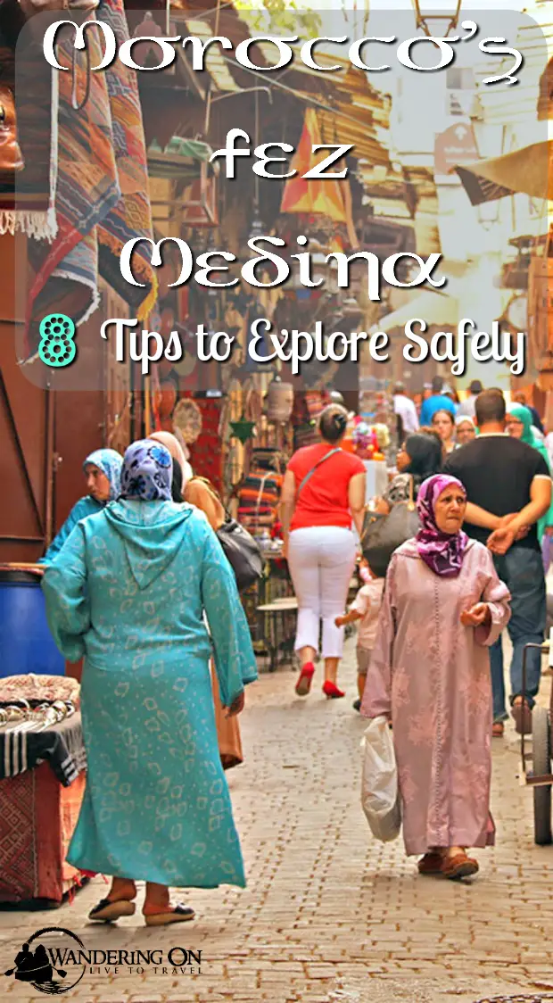 Pin it - Morocco's Fez Medina 8 tips to Explore Safely