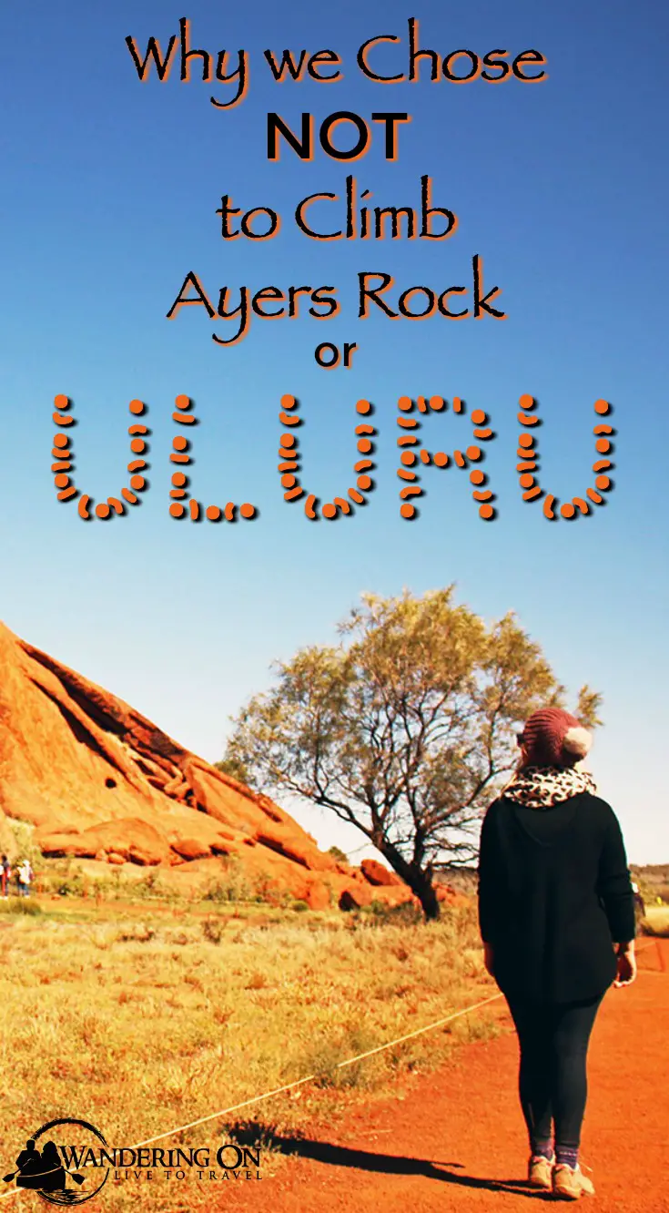 Pin it - Why We Chose NOT to Climb Uluru