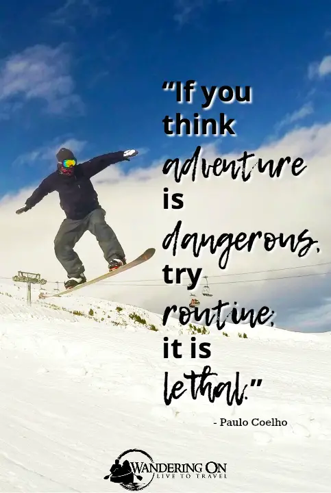 If You Think Adventure Is Dangerous, Try Routine, It Is Lethal - Paulo Coelho | quote
