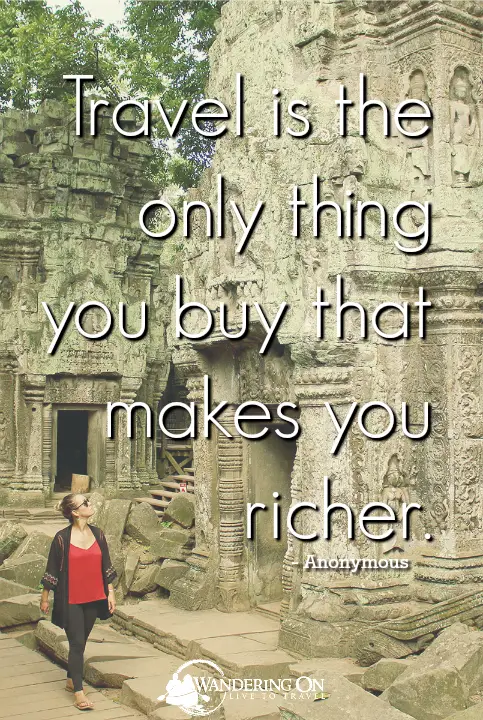 Travel Is The Only Thing You Buy That Makes You Richer | Quote | Girl walking in Angkor Wat Temples Cambodia