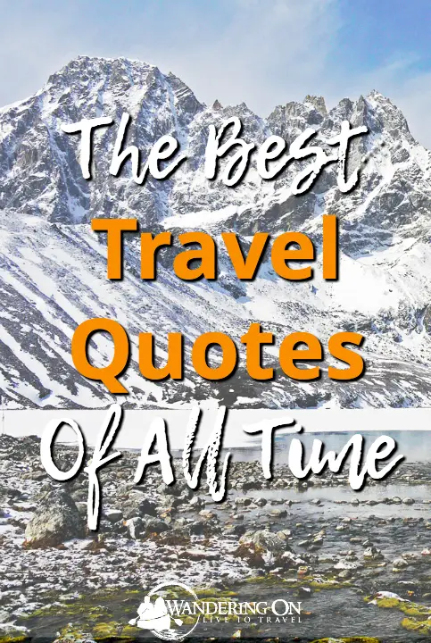 Some of the best travel quotes of all time. Inspirational, motivational famous travel quotes to fuel your wanderlust and thirst for adventure. These quotes will encourage your gypsy soul to get out and explore our beautiful world, from the mountains to the seas and everything in between. | travel quotes | travel quotes inspirational | travel quotes adventure | travel quotes wanderlust | travel quotes images | adventure quotes | journey quotes | road quotes | explore quotes