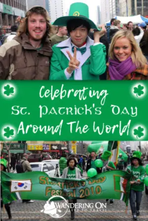 Pin It - Celebrating St Patricks Day or St Paddy's Day Around the World.